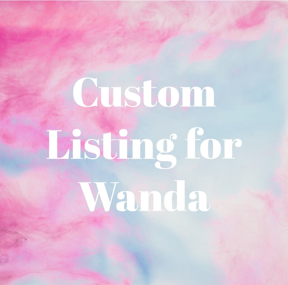 Custom Listing for Wanda