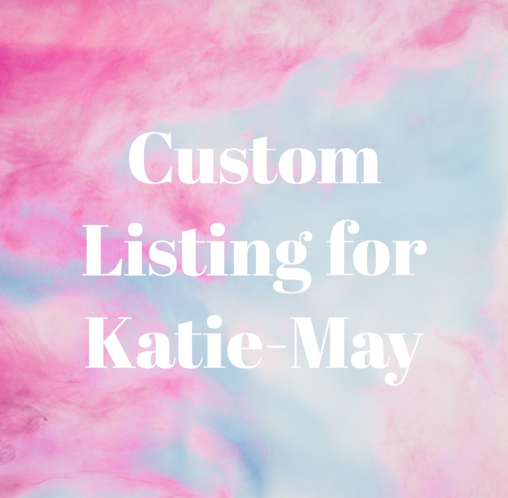 Custom Listing for Katie-May